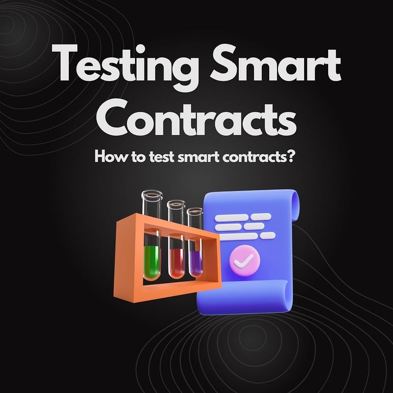 Testing Smart Contracts