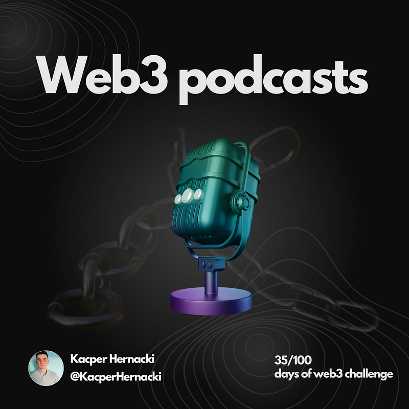 Web3 podcasts — Great developers have to listen it